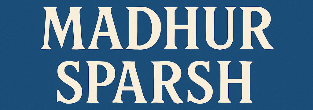 Madhur Sparsh